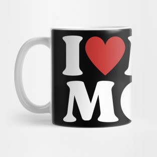I Love My Mom Mug